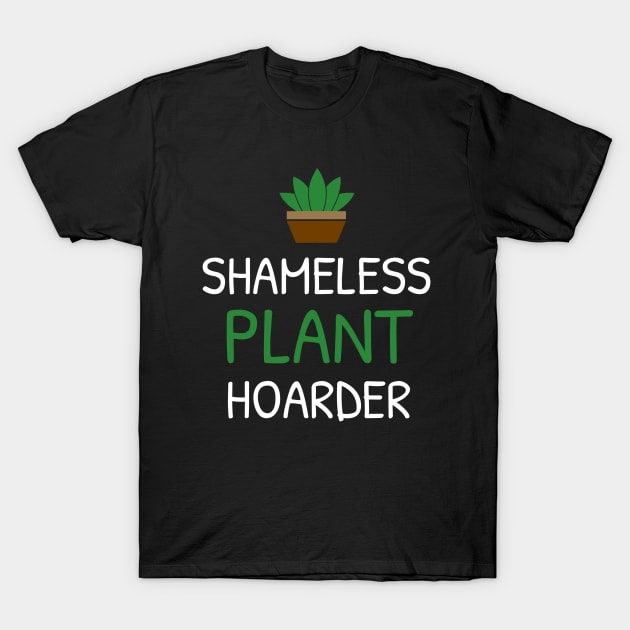 Shameles Plant Hoarder Funny Plant Lover T-Shirt by OldCamp